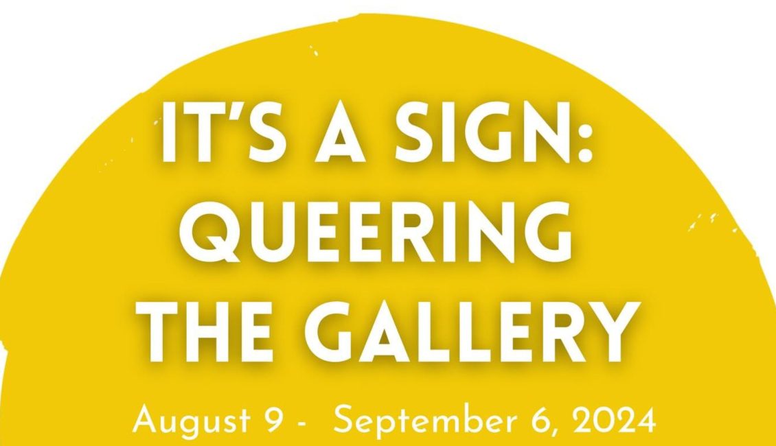 It's a Sign: Queering the Gallery