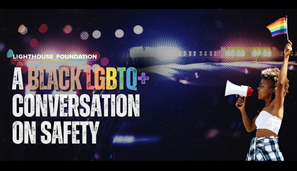 Lighthouse Foundation: A Black LGBTQ+ Conversation on Safety