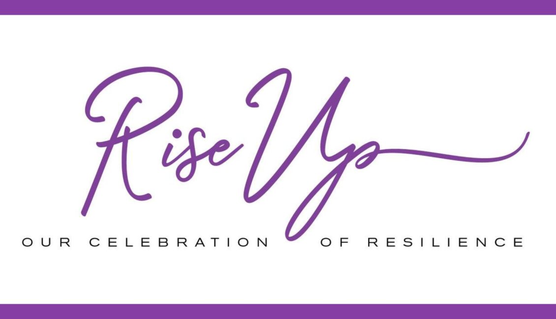 Rise Up: Our Celebration of Resilience