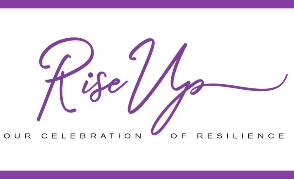 Rise Up: Our Celebration of Resilience