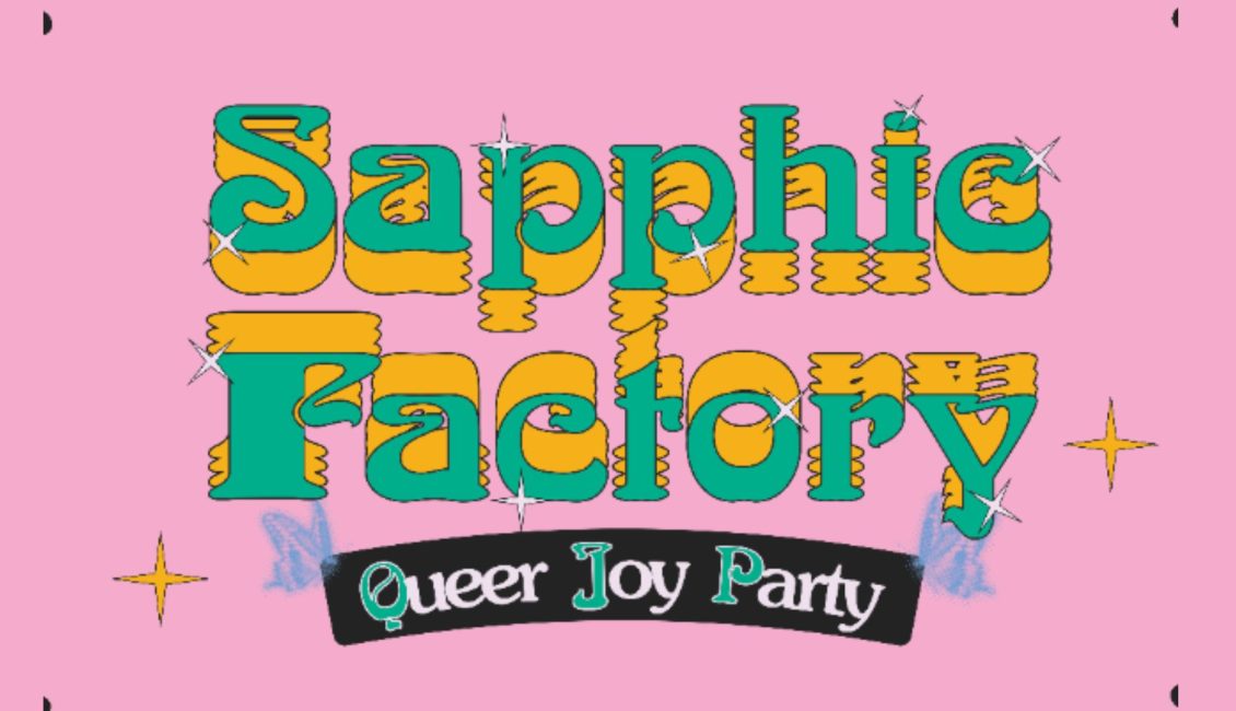 Sapphic Factory Queer Joy Party