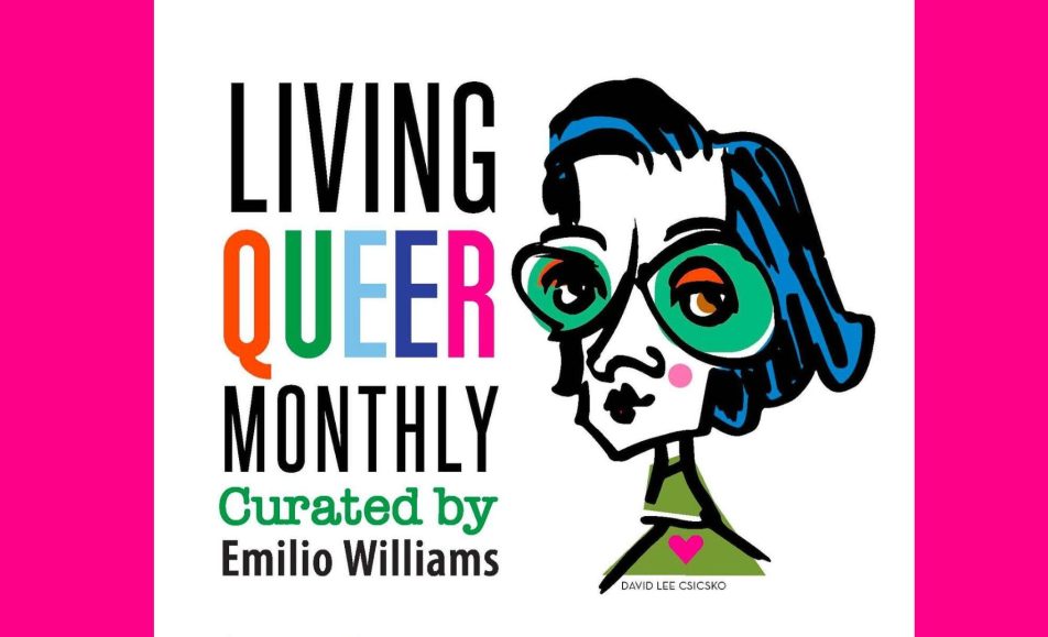Living Queer Monthly Curated by Emilio Williams