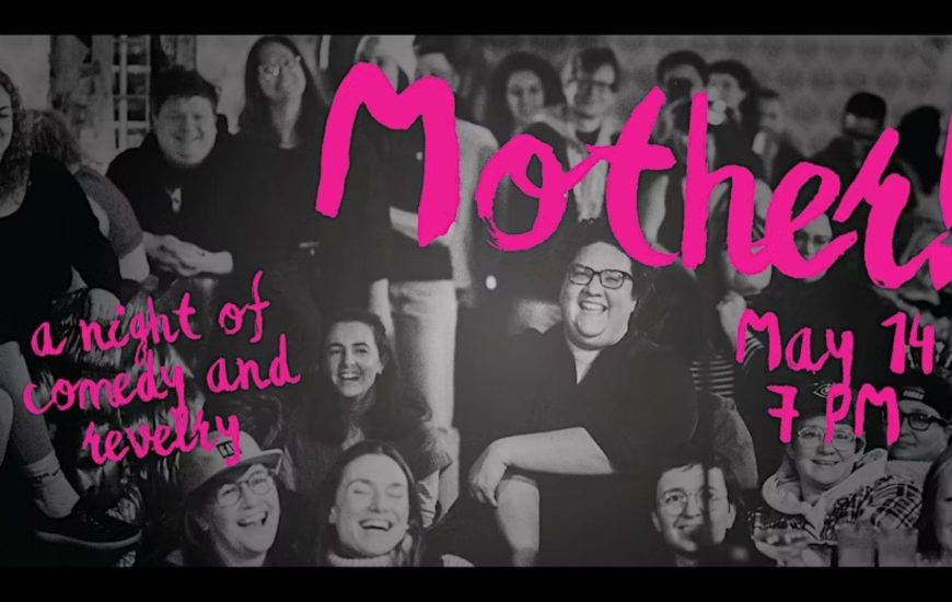 Mother! Comedy & Revelry