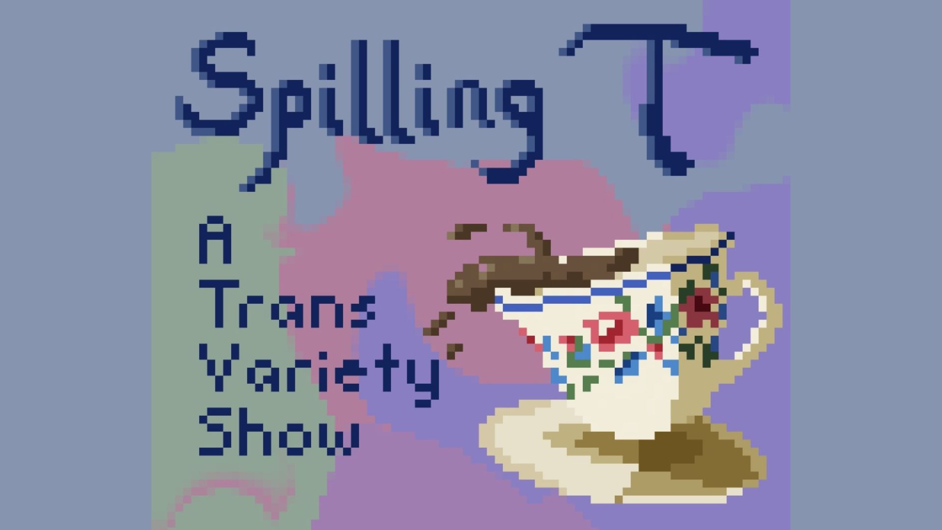 Spilling T The Trans Variety Show