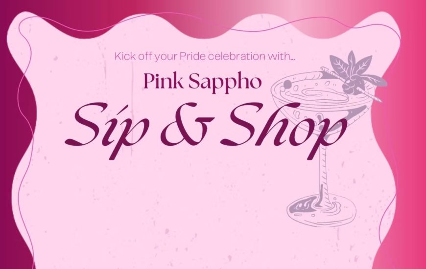 Pink Sappho Sip & Shop