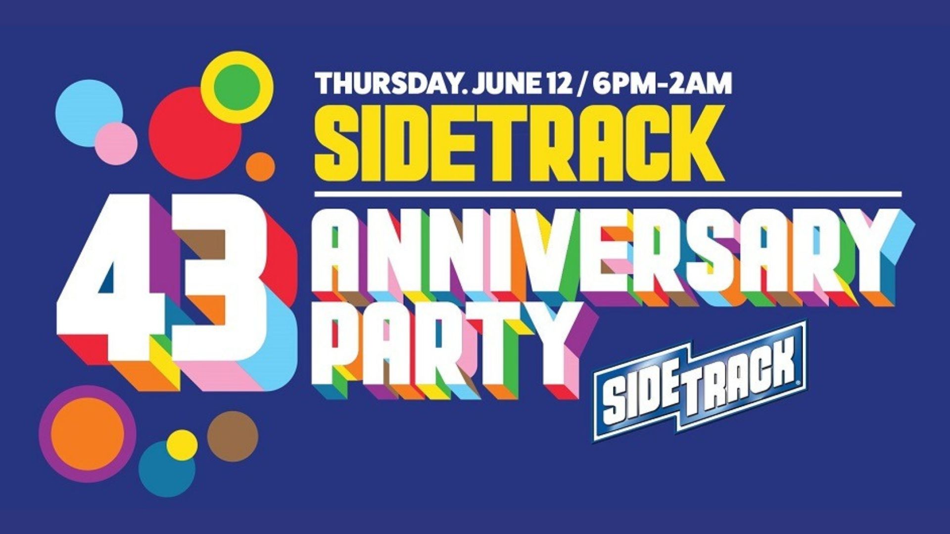 Sidetrack 43rd Anniversary