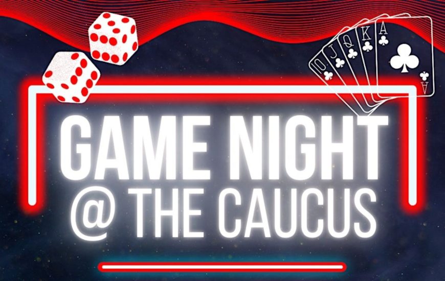 Game Night at the Caucus