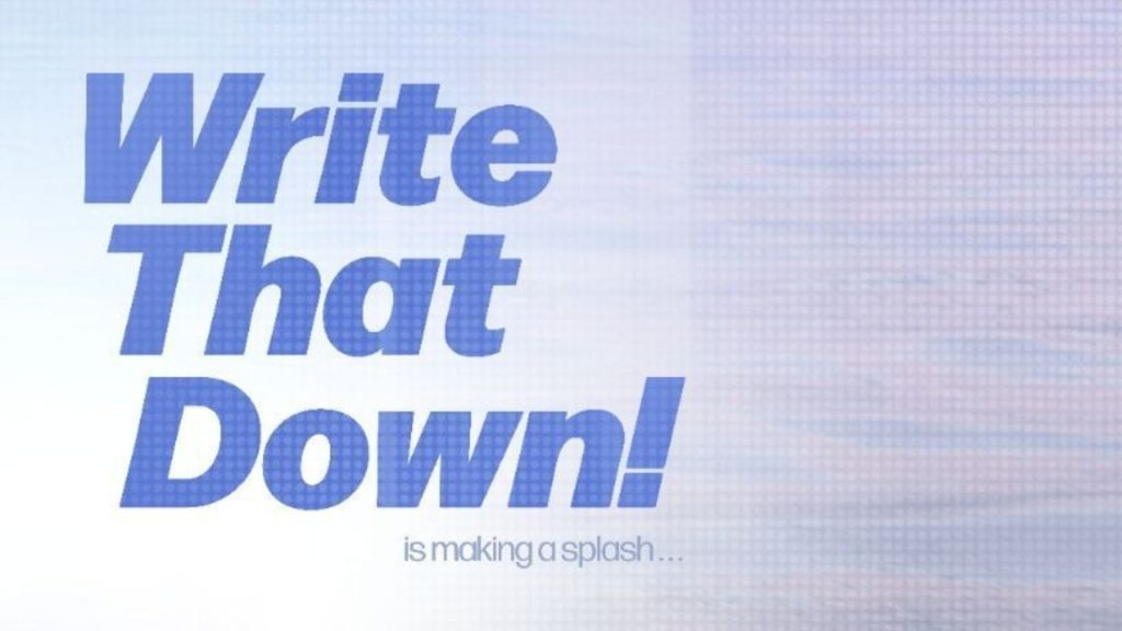 Write That Down!
