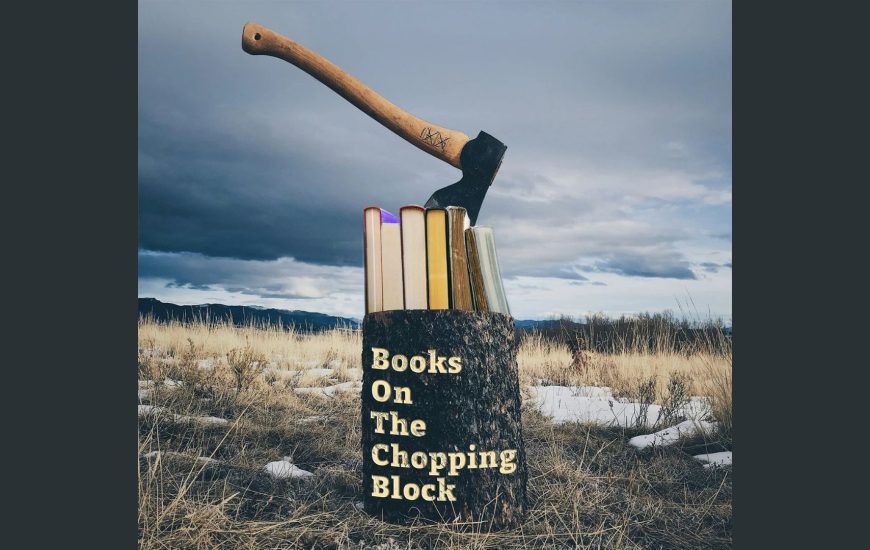 Books on the Chopping Block